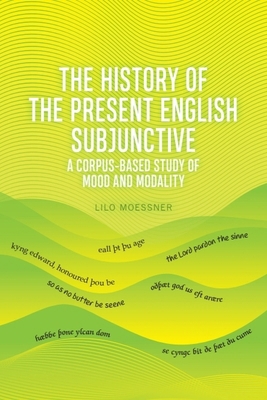 The History of the Present English Subjunctive:... 1474438008 Book Cover