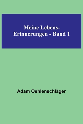 Meine Lebens-Erinnerungen - Band 1 [German] 9356710260 Book Cover