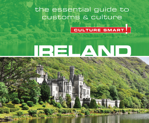 Ireland - Culture Smart!: The Essential Guide t... 1520030886 Book Cover