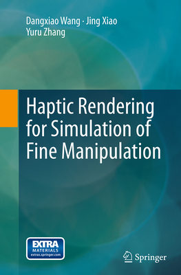 Haptic Rendering for Simulation of Fine Manipul... 3662525208 Book Cover