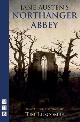 Northanger Abbey (Stage Version) 1854598376 Book Cover