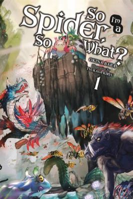 So I'm a Spider, So What?, Vol. 1 (Light Novel) 0316412899 Book Cover