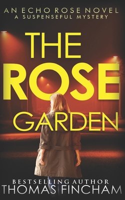 The Rose Garden: A Murder Mystery Series of Cri... B08S2SNN35 Book Cover