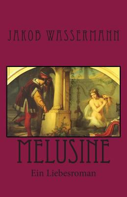 Melusine: Ein Liebesroman [German] 1478110333 Book Cover