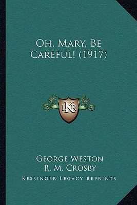 Oh, Mary, Be Careful! (1917) 1165596687 Book Cover