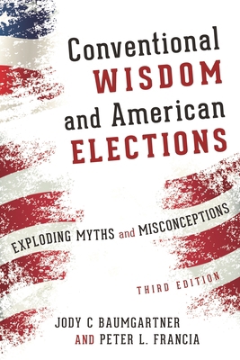 Conventional Wisdom and American Elections: Exp... 1442254890 Book Cover