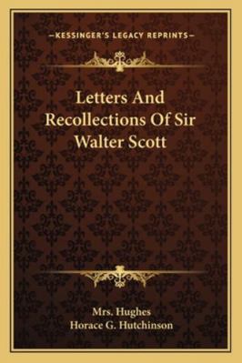 Letters And Recollections Of Sir Walter Scott 1163285625 Book Cover