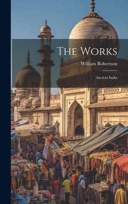 The Works: Ancient India 1020632380 Book Cover