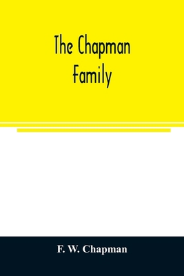 The Chapman family: or The descendants of Rober... 9354023630 Book Cover