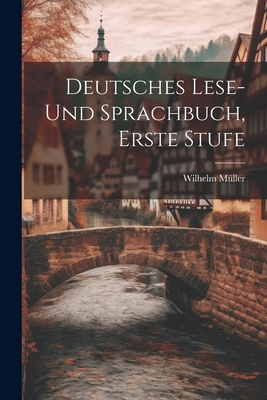 Deutsches Lese- und Sprachbuch, Erste Stufe [German] 1022674285 Book Cover