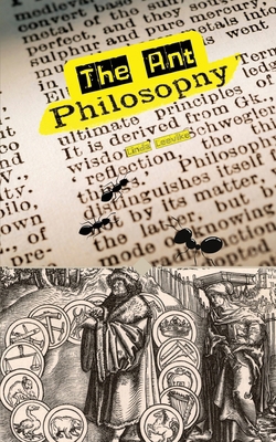 The Ant Philosophy 9916863709 Book Cover