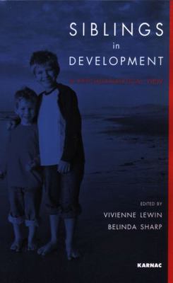 Siblings in Development: A Psychoanalytic View 1855756846 Book Cover