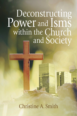 Deconstructing Power and Isms Within the Church... 0817018530 Book Cover