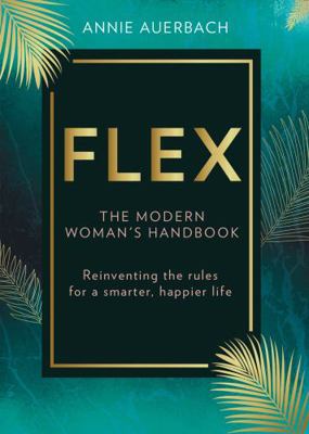 FLEX!: a flexible approach to work, life and ev... 0008315035 Book Cover