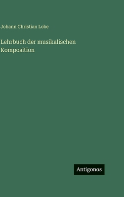 Lehrbuch der musikalischen Komposition [German] 3563691320 Book Cover