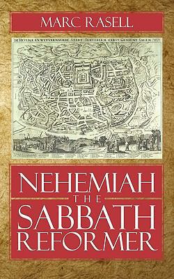 Nehemiah the Sabbath Reformer 1449066771 Book Cover