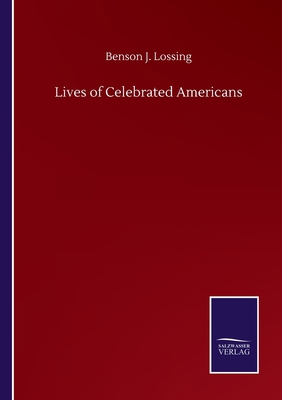 Lives of Celebrated Americans 3752505486 Book Cover