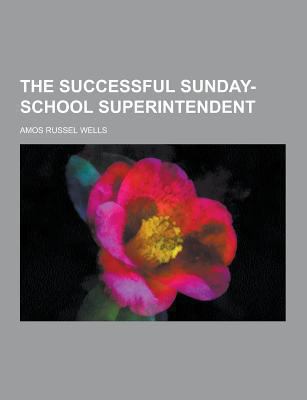 The Successful Sunday-School Superintendent 1230468668 Book Cover