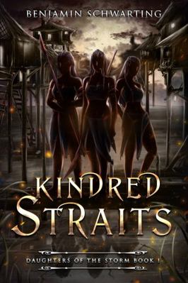 Kindred Straits : Daughters of the Storm Book 1