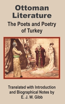 Ottoman Literature: The poets and Poetry of Turkey 0898759064 Book Cover