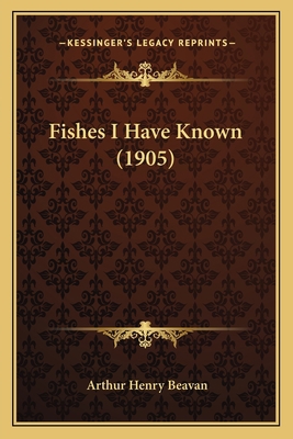 Fishes I Have Known (1905) 1166042421 Book Cover