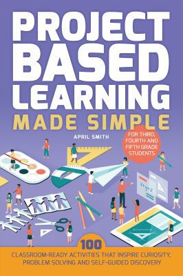 Project Based Learning Made Simple: 100 Classro... 1612437966 Book Cover