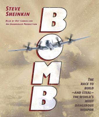 Bomb: The Race to Build--And Steal--The World's... 0804122180 Book Cover