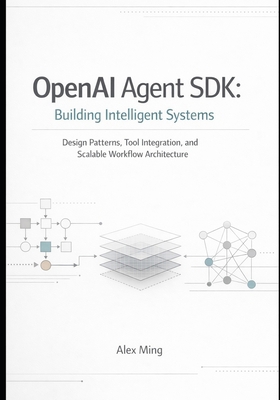 OpenAI Agent SDK Building Intelligent Systems: ... B0GFH47S81 Book Cover
