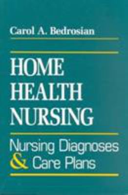 Home Health Nursing: Nursing Diagnoses and Care Plans
