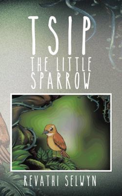Tsip the Little Sparrow 1482819929 Book Cover