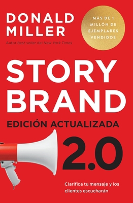 Storybrand 2.0 Edición Actualizada: Clarifica T... [Spanish] 1400347769 Book Cover