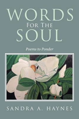 Words for the Soul: Poems to Ponder 1664198733 Book Cover
