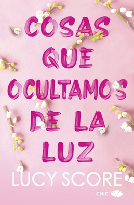 Cosas Que Ocultamos de la Luz [Spanish] 8419702579 Book Cover