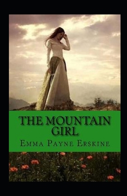 Paperback The Mountain Girl Illustrated Book