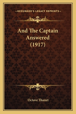 And The Captain Answered (1917) 1165304325 Book Cover