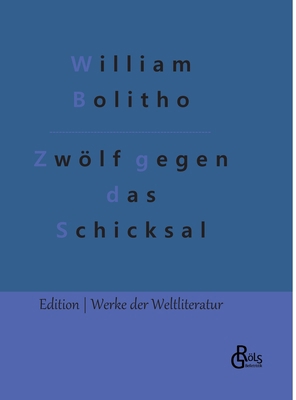 Zwölf gegen das Schicksal [German] 3966375044 Book Cover