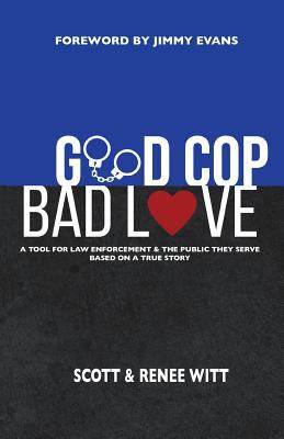 Good Cop Bad Love: A Tool for Law Enforcement &... 1536942456 Book Cover