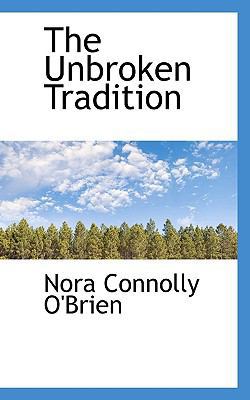The Unbroken Tradition 1115696289 Book Cover