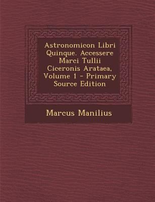 Astronomicon Libri Quinque. Accessere Marci Tul... [French] 1293842389 Book Cover