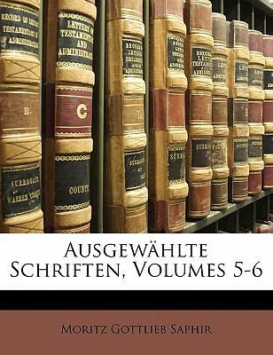 Ausgewahlte Schriften, Volumes 5-6 [German] 1145619274 Book Cover
