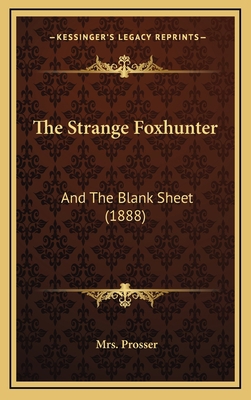 The Strange Foxhunter: And The Blank Sheet (1888) 1169077692 Book Cover