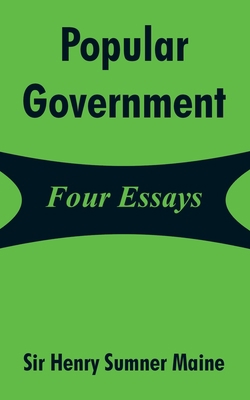 Popular Government: Four Essays 1410212637 Book Cover