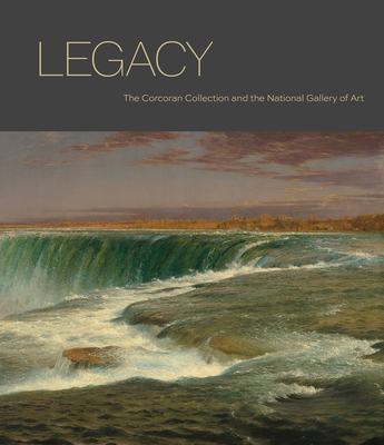 Legacy: The Corcoran Collection and the Nationa... 1785515950 Book Cover