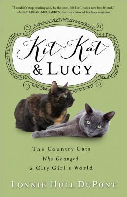 Kit Kat and Lucy: The Country Cats Who Changed ... 0800727320 Book Cover