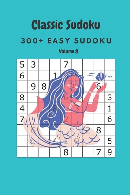 Classic Sudoku: 300+ Easy sudoku Volume 8 B0875ZKVNM Book Cover