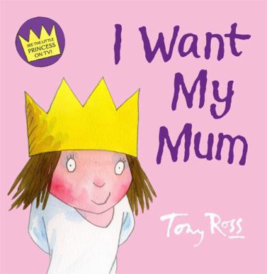 I Want My Mum 0007254490 Book Cover