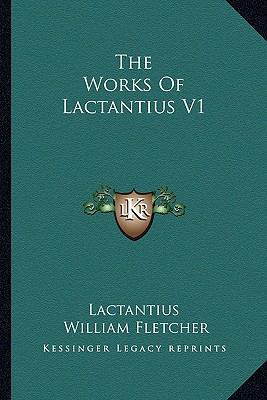 The Works Of Lactantius V1 1162954965 Book Cover