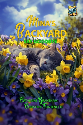Mina's Backyard - Say Goodbye: Say Goodbye 1964633044 Book Cover
