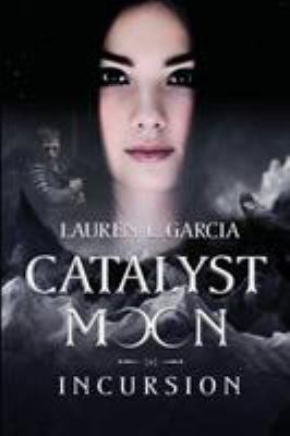 Catalyst Moon: Incursion 3947234104 Book Cover