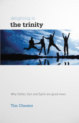 Delighting in the Trinity: Why the Father, Son ... 1907377336 Book Cover